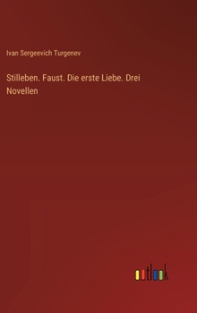 Hardcover Stilleben. Faust. Die erste Liebe. Drei Novellen [German] Book