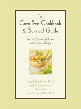 Paperback The Corn-Free Cookbook & Survival Guide: For the Corn-Intolerant and Corn-Allergic Book