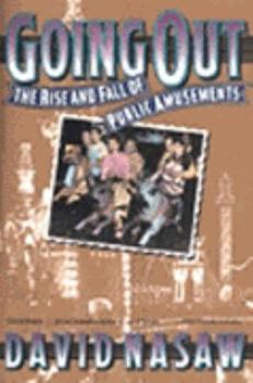 Paperback Going Out: The Rise and Fall of Public Amusements Book