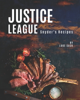 Paperback Justice League: Snyder's Recipes Book