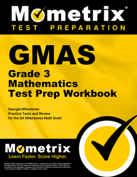 GMAS Grade 3 Mathematics Test Prep Workbook: Georgia Milestones Practice Tests and Review for the GA Milestones Math Exam