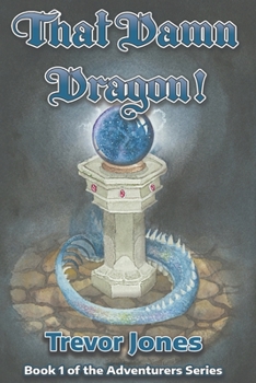 Paperback That Damn Dragon!: Book One in the Adventurers Series Book