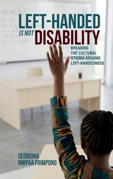Lefthanded is not disability: Breaking the cultural stigma around left-handedness