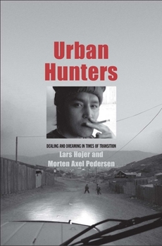 Urban Hunters: Dealing and Dreaming in Times of Transition - Book  of the Eurasia Past and Present