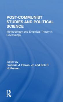 Paperback Postcommunist Studies and Political Science: Methodology and Empirical Theory in Sovietology Book