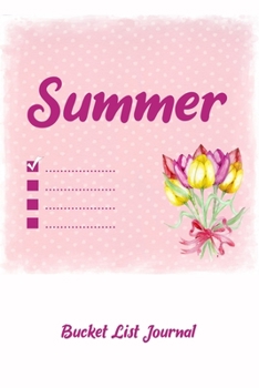 Paperback Summer Bucket List Journal: 100 Bucket List Guided Prompt Journal Planner Birthday Gift For Tracking Your Summer Adventures Book