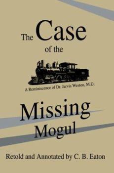 The Case of the Missing Mogul: A Reminiscence of Dr. Jarvis Weston, M.D.