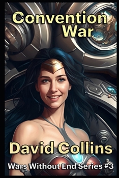 Convention War - Book #3 of the Wars Without End