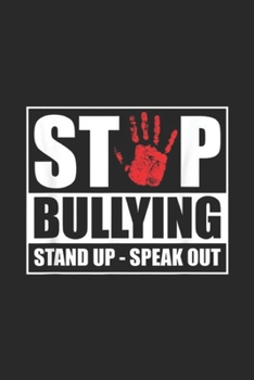 Paperback Stp Bullying stand uo-speak out: Anti Bullying Awareness Stop Bullyings Journal/Notebook Blank Lined Ruled 6x9 100 Pages Book