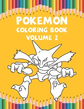 Pokemon Coloring Book Volume 2: Great Coloring Book for Kids Ages 4-12