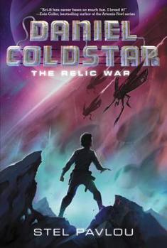 Daniel Coldstar #1: The Relic War - Book #1 of the Daniel Coldstar