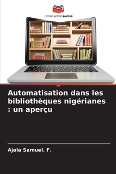 Paperback Automatisation dans les bibliothèques nigérianes: un aperçu [French] Book