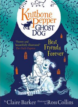 Knitbone Pepper: Ghost Dog - Book #1 of the Knitbone Pepper