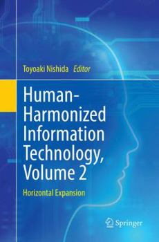 Paperback Human-Harmonized Information Technology, Volume 2: Horizontal Expansion Book