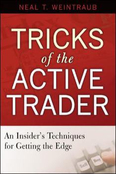 Hardcover Tricks of the Active Trader: An Insider's Techniques for Getting the Edge Book