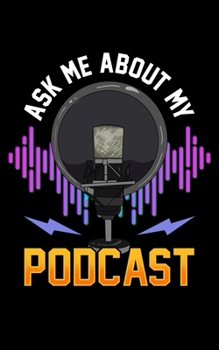 Paperback Ask Me About My Podcast: Ask Me About My Podcast Cute Podcasters 2020 Pocket Sized Weekly Planner & Gratitude Journal (53 Pages, 5" x 8") - Bla Book