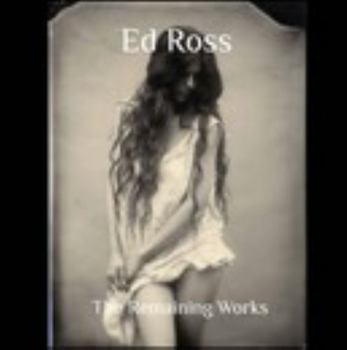 Hardcover Ed Ross - The Remaining Works Book