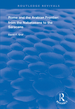 Rome and the Arabian Frontier: From the Nabataeans to the Saracens
