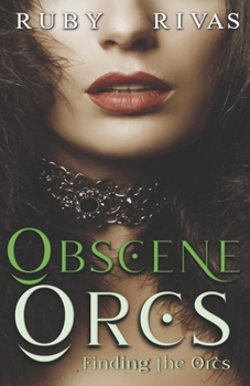 Paperback Obscene Orcs: Finding the Orcs Book