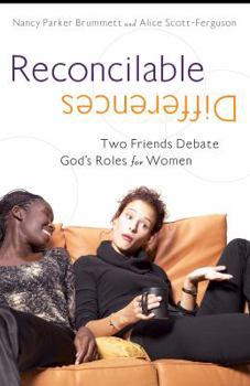 Reconcilable Differences: Two Friends Debate God's Roles for Women