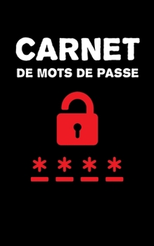 Carnet De Mots De Passe: Cahier Code Secret Mot De Passe Internet En Francais a5 Alphabetique Petit Format Journal - Couverture Noir et Fermer à Clé Rouge (French Edition)