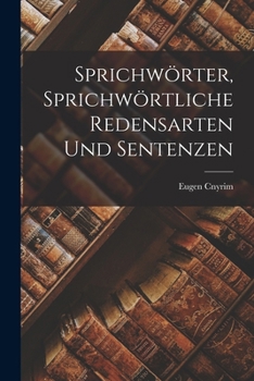 Sprichwörter, Sprichwörtliche Redensarten und Sentenzen