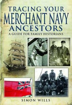 Tracing Your Merchant Navy Ancestors - Book  of the Tracing Your Ancestors