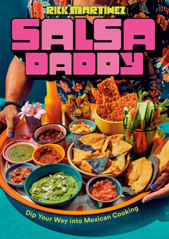 Hardcover Salsa Daddy: Dip Your Way Into Mexican Cooking Book