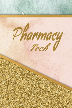 Pharmacy Tech: Pharmacy Technicians Notebook,  Journal Or Diary To Write In - Perfect Thanksgiving Birthday Appreciation Thank You Novelty Gift Idea For Pharmacy Technicians & Coworkers.