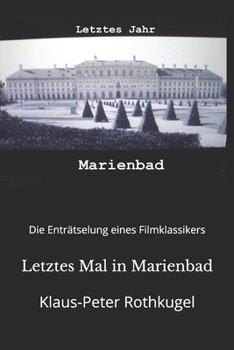Paperback Letztes Mal in Marienbad: Die Enträtselung eines Film-Klassikers! [German] Book