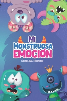 Paperback Mi Monstruosa Emoción [Spanish] Book