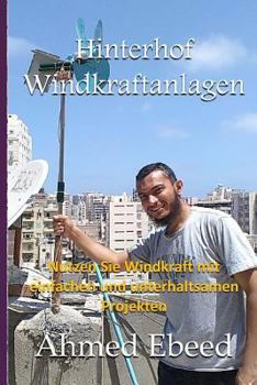 Hinterhof-Windkraftanlagen: Nutzen Sie Die Kraft Des Windes Mit Einfachen Und Spa-Projekte