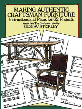 Paperback Making Authentic Craftsman Furniture: Instructions and Plans for 62 Projects Book