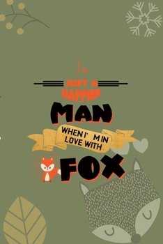 I'm Just A Happier Man When I'm In Love With Fox: Notebook Journal Composition Blank Lined Diary Notepad 120 Pages Paperback Green Texture Fox
