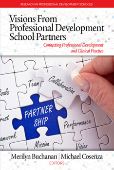 Hardcover Visions from Professional Development School Partners: Connecting Professional Development and Clinical Practice (hc) Book