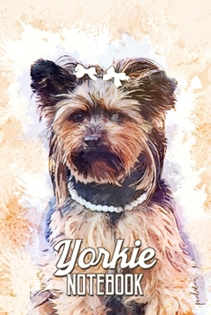 Paperback Yorkie Notebook: Yorkshire Terrier Blank Lined Notebook Journal Diary 6x9 Book