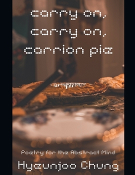 Paperback carry on, carry on, carrion pie: Poetry for the Abstract Mind Book