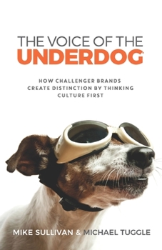 Paperback The Voice Of The Underdog: How Challenger Brands Create Distinction By Thinking Culture First Book