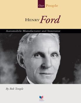 Henry Ford: Automobile Manufacturer and Innovator (Spirit of America-Our People) - Book  of the Our People