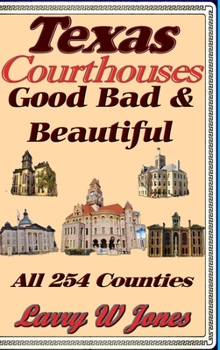 Hardcover Texas Courthouses - Good Bad and Beautiful Book