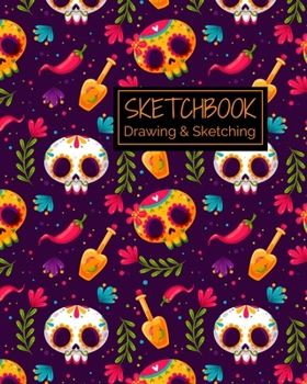 Sketchbook Drawing & Sketching: Dia de los Muertos Holiday Sugar Skulls Themed Sketch Book for Creative Doodling. Blank Sketch Paper Notebook for Kids and Adults. Halloween Edition