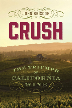 Hardcover Crush: The Triumph of California Wine Book