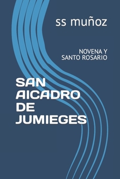 Paperback San Aicadro de Jumieges: Novena Y Santo Rosario [Spanish] Book