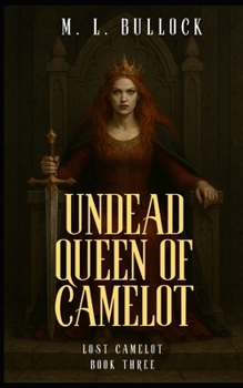 The Undead Queen of Camelot (Lost Camelot)