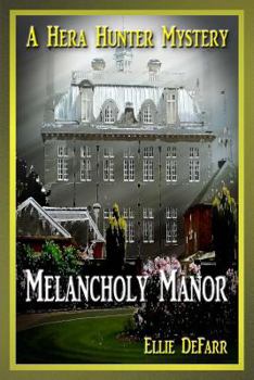 Melancholy Manor - Book #2 of the Hera Hunter series