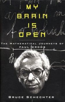 Hardcover My Brain Is Open: The Mathematical Journeys of Paul Erdos Book