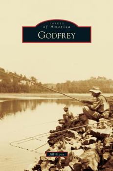 Godfrey - Book  of the Images of America: Illinois