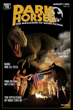 Paperback Dark Horses: The Magazine of Weird Fiction No. 12: January 2023 Book