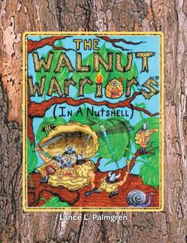 The Walnut Warriors in a Nutshell - Book #1 of the Walnut Warriors