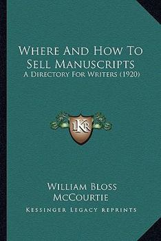 Paperback Where And How To Sell Manuscripts: A Directory For Writers (1920) Book